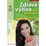 Zdravá výživa pro každý den: Fórum zdravé výživy - Jan Piťha, Rudolf Poledne, kolektiv a – Hledejceny.cz