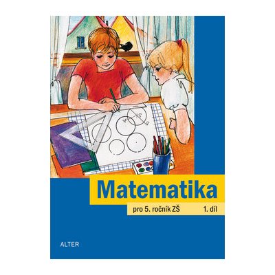 MATEMATIKA PRO 5. ROČNÍK ZŠ 1.DÍL - J. Justová – Hledejceny.cz