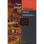 Friedell Egon - Kulturní dějiny novověku I. -- Krize evropské duše od černé smrti po první světovou válku – Hledejceny.cz