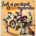 Jak si postavit motorku - Martin Sodomka – Zboží Mobilmania