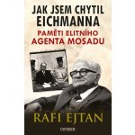 Jak jsem chytil Eichmanna - Rafi Ejtan – Hledejceny.cz