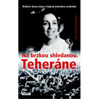 Na brzkou shledanou, Teheráne - Ameri-Siemensová Anne