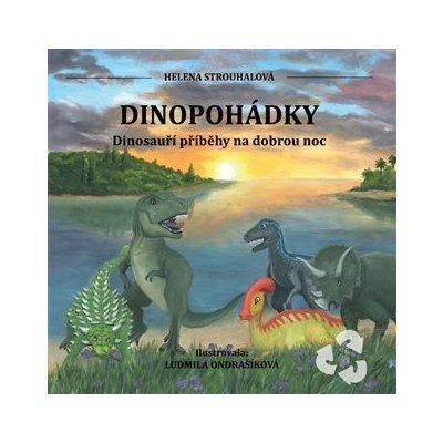 Dinopohádky - Dinosauří příběhy na dobrou noc - Helena Strouhalová – Zbozi.Blesk.cz