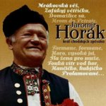 Jaromír Horák - Král chodských zpěváků CD – Hledejceny.cz