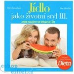 Jídlo jako životní styl III. - Petr Havlíček, Petra Lamschová – Sleviste.cz