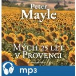 Mých 25 let v Provenci - Peter Mayle – Hledejceny.cz