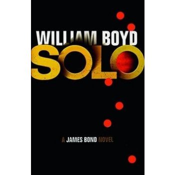 Sólo. Nový román s Jamesem Bondem - William Boyd - Mladá fronta