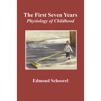 The First Seven Years: Physiology of Childhood Schoorel EdmondPaperback – Hledejceny.cz