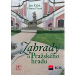 Zahrady u Pražského hradu Žáček, Jan; Vacek, Přemysl; Sochovský, Jiří – Hledejceny.cz