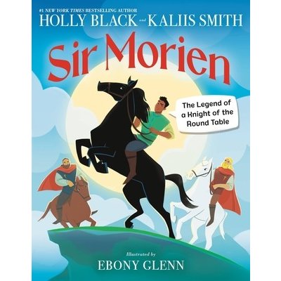 Sir Morien: The Legend of a Knight of the Round Table Black HollyPevná vazba – Zbozi.Blesk.cz