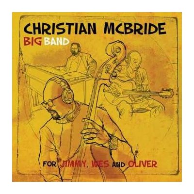 Christian McBride Big Band - For Jimmy, Wes and Oliver LP – Hledejceny.cz