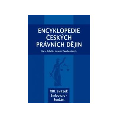 Encyklopedie českých právních dějin XIII. - Karel Schelle – Zboží Mobilmania