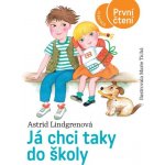 Já chci taky do školy - Astrid Lindgrenová – Hledejceny.cz