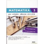 Matematika 3 pro střední odborná učiliště - Mgr. Lenka Macálková, RNDr. Martina Květoňová – Hledejceny.cz