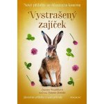 Nové příběhy se šťastným koncem – Vystrašený zajíček - Zuzana Pospíšilová – Hledejceny.cz
