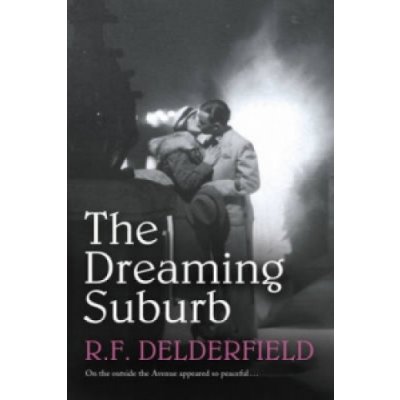 Dreaming Suburb - Delderfield R. F.