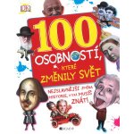 100 osobností, které změnily svět Ben Gilliland, Philip Parker – Hledejceny.cz