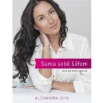 Sama sobě šéfem. aneb Jak začít podnikat - Alexandra John - Baroque partners, s.r.o. – Hledejceny.cz