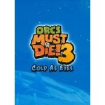 Orcs Must Die! 3 - Cold as Eyes – Hledejceny.cz