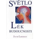 Světlo lék budoucnosti - Jacob Liberman – Zboží Mobilmania