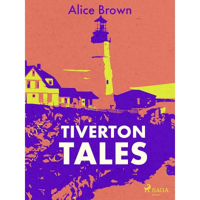 Tiverton Tales - Alice Brown – Sleviste.cz