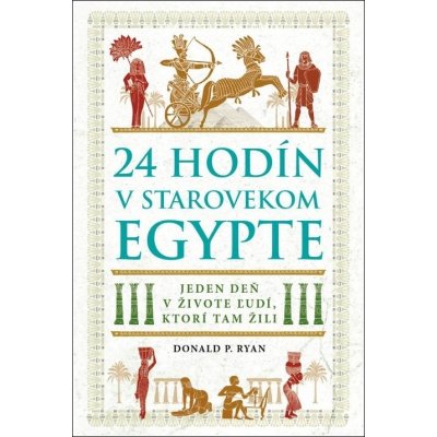 24 hodín v starovekom Egypte - Donald P. Ryan