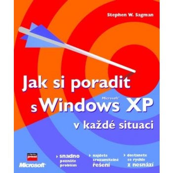 Jak si poradit s Microsoft Windows XP v každé situaci - Stephen W. Sagman