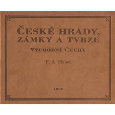České hrady, zámky a tvrze V. - Franz Alexander Heber