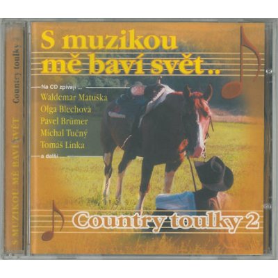Various Artists - Country toulky 2 - S muzikou mě baví svět CD – Hledejceny.cz
