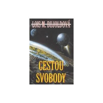 BUJOLD Lois McMaster - Cestou svobody