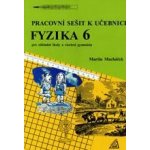 Pracovní sešit k učebnici Fyzika 6 - Pro základní školy a víceletá gymnázia - Martin Macháček – Zboží Mobilmania