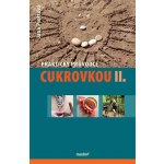 Praktický průvodce cukrovkou, II. díl - Jana Psottová – Hledejceny.cz