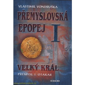 Přemyslovská epopej I. - Velký král Přemysl Otakar I. - Vlastimil Vondruška