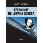 Vzpomínky na Ludvíka Součka -- Komentované rozhovory s paní D. Součkovou - Luboš Y. Koláček – Hledejceny.cz