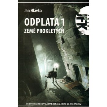 Agent J. F. K. 19: Odplata 1 Země prokletých Hlávka Jan