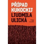 Případ Kukockij - Ljudmila Ulická – Hledejceny.cz