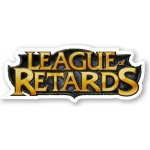 League of Legends Samolepka League of Retards – Zboží Živě