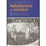 Náboženství v menšině -- Religiozita a spiritualita v současné české společnosti - Dušan Lužný, Zdeněk R. Nešpor – Hledejceny.cz