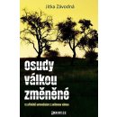 Osudy válkou změněné. 12 příběhů ovlivněných 2. světovou válkou - Jitka Závodná