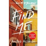Find Me - André Aciman – Zbozi.Blesk.cz