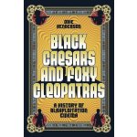 Black Caesars and Foxy Cleopatras: A History of Blaxploitation Cinema Henderson OdiePevná vazba – Hledejceny.cz