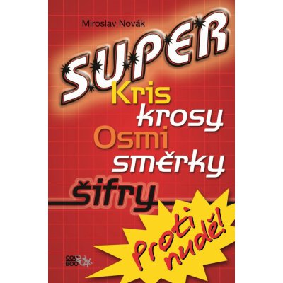 Super kriskrosy, osmisměrky, šifry! - Miroslav Novák
