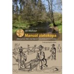 Manuál zlatokopa. Příručka pro začínající zlatokopy v Česku – Zboží Mobilmania