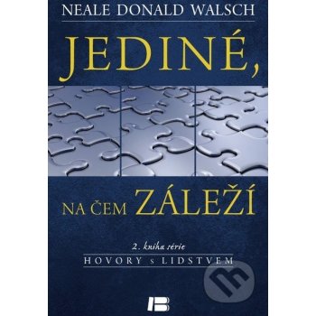 N. D. Walsch: Jediné, na čem záleží