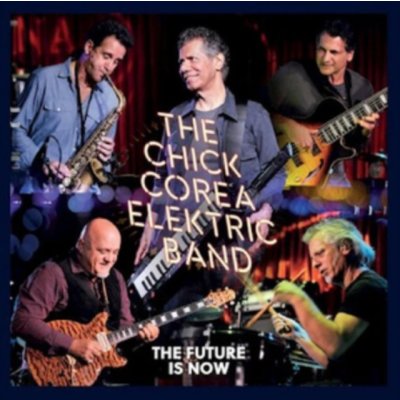 The Future Is Now Chick Corea Elektric Band CD