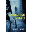 Zabij ákovo mlčení - Larsen Ward