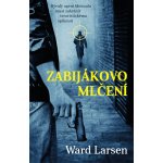 Zabij ákovo mlčení - Larsen Ward – Hledejceny.cz