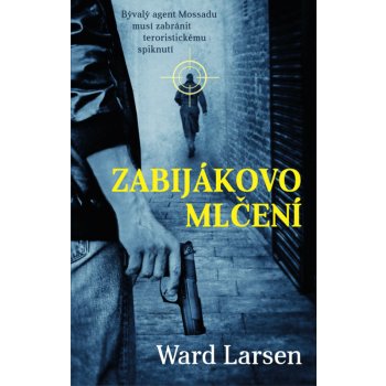 Zabij ákovo mlčení - Larsen Ward