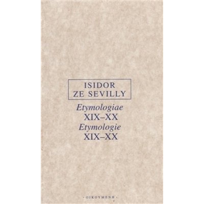 Etymologie XIX-XX Isidor ze Sevilly – Hledejceny.cz