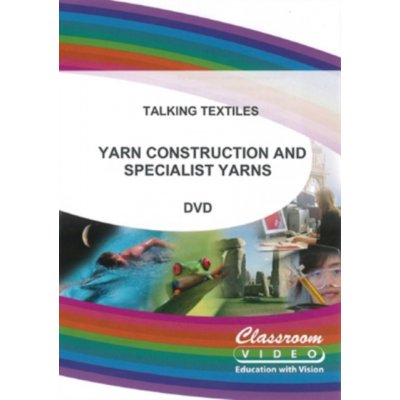 Talking Textiles: Yarn Construction and Specialist Yarns DVD – Zboží Mobilmania